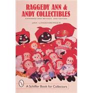 Raggedy Ann and Andy Collectibles : A Handbook and Price Guide