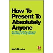 How To Present To Absolutely Anyone Confident Public Speaking and Presenting in Every Situation