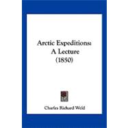 Arctic Expeditions : A Lecture (1850)