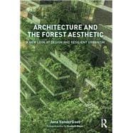 Architecture and the Forest Aesthetic: A New Look at Design and Resilient Urbanism