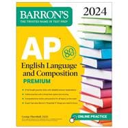 AP English Language and Composition Premium, 2024: 8 Practice Tests + Comprehensive Review + Online Practice,9781506287737