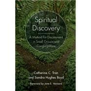 Spiritual Discovery A Method for Discernment in Small Groups and Congregations