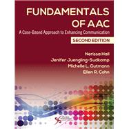 Fundamentals of AAC: A Case-Based Approach to Enhancing Communication, Second Edition