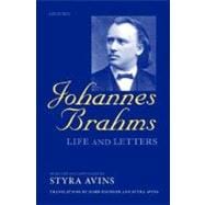 Johannes Brahms Life and Letters