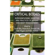 Critical Bodies Representations, Practices and Identities of Weight and Body Management