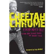Cheetah Chrome A Dead Boy's Tale: From the Front Lines of Punk Rock
