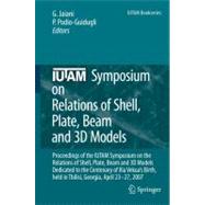 IUTAM Symposium on Relations of Shell, Plate, Beam and 3D Models