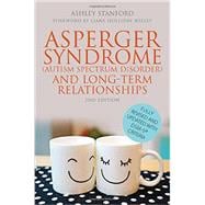 Asperger Syndrome Autism Spectrum Disorder and Long-term Relationships