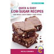 Quick & Easy Low-Sugar Recipes Lose Weight*Boost Energy*Fight Fatigue