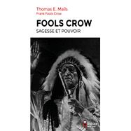 Fools Crow : sagesse et pouvoir