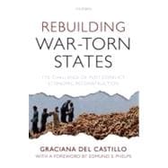 Rebuilding War-Torn States The Challenge of Post-Conflict Economic Reconstruction