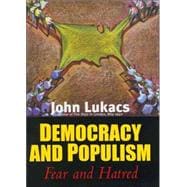 Democracy and Populism; Fear and Hatred