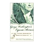 George Washington's Expense Account Gen. George Washington and Marvin Kitman, Pfc. (Ret.)