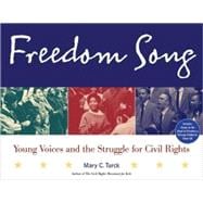 Freedom Song Young Voices and the Struggle for Civil Rights