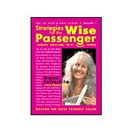 Strategies for the Wise Passenger : Turbulence, Terrorism, Streaking, Cardiac Arrest, Too Tall