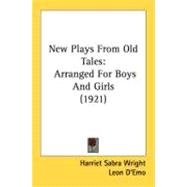 New Plays from Old Tales : Arranged for Boys and Girls (1921)