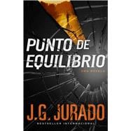 Punto de Equilibrio (Point of Balance Spanish Edition) Una novela