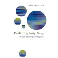 Predicting Party Sizes The Logic of Simple Electoral Systems