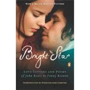 Bright Star : Love Letters and Poems of John Keats to Fanny Brawne