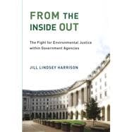 From the Inside Out The Fight for Environmental Justice within Government Agencies