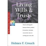 Living Wills and Trusts : How to Distinguish Between Them;Probate and Taxation; Intestate Succession, Tips on Writing Your Own Will
