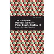 The Complete Poetical Works of Percy Bysshe Shelley Volume III
