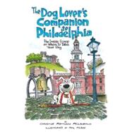 The Dog Lover's Companion to Philadelphia The Inside Scoop on Where to Take Your Dog