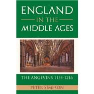 England in the Middle Ages: the Angevins 1154-1216