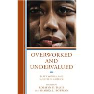 Overworked and Undervalued Black Women and Success in America