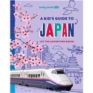 Lonely Planet Kids A Kid's Guide to Japan
