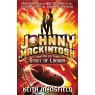 Johnny Mackintosh and the Spirit of London,9781847247742