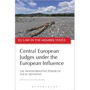 Central European Judges Under the European Influence The Transformative Power of the EU Revisited