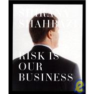 Shirana Shahbazi: Risk is Our Business