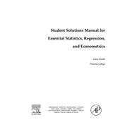 Student Solutions Manual for Essential Statistics, Regression, and Econometrics