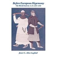 Before European Hegemony The World System A.D. 1250-1350