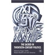 The Sacred in Twentieth-Century Politics Essays in Honour of Professor Stanley G. Payne