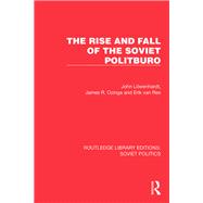 The Rise and Fall of the Soviet Politburo