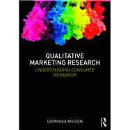 Qualitative Marketing Research: A Practical Text for Understanding Consumers
