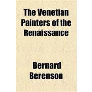 The Venetian Painters of the Renaissance