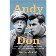 Andy and Don The Making of a Friendship and a Classic American TV Show