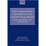 The International Covenant on Civil and Political Rights Cases, Materials, and Commentary