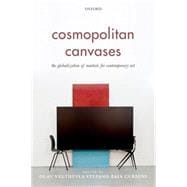 Cosmopolitan Canvases The Globalization of Markets for Contemporary Art