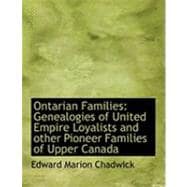 Ontarian Families : Genealogies of United Empire Loyalists and other Pioneer Families of Upper Canada
