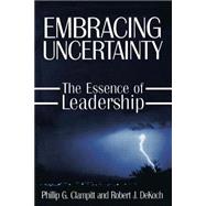 Embracing Uncertainty: The Essence of Leadership: The Essence of Leadership