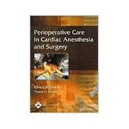 Perioperative Care In Cardiac Anesthesia And Surgery