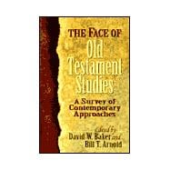 The Face of Old Testament Studies: A Survey of Contemporary Approaches