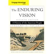 Cengage Advantage Books: The Enduring Vision, Volume I, 7th Edition