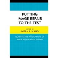 Putting Image Repair to the Test Quantitative Applications of Image Restoration Theory