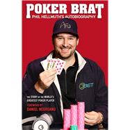Poker Brat Phil Hellmuth's Autobiography,9781909457744