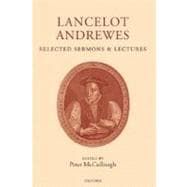 Lancelot Andrewes Selected Sermons and Lectures
